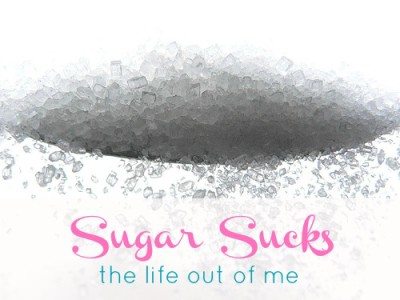 Sugar sucks the life out of me. Sugar sucks the life out of me.
