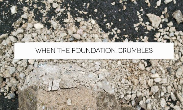 When the Foundation Crumbles